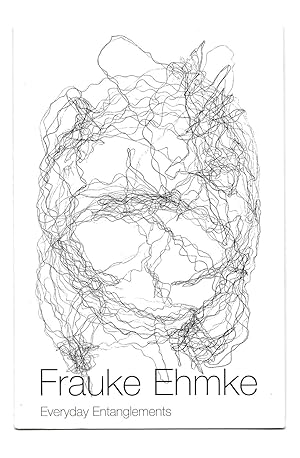 Seller image for Everyday Entanglements : Frauke Ehmke for sale by Frances Wetherell