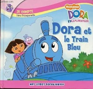 Seller image for Dora l'exploratrice : Dora et le train bleu - Mes livres dvouvertes for sale by Le-Livre