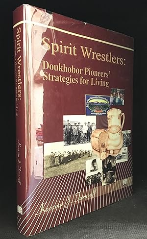 Immagine del venditore per Spirit Wrestlers: Doukhobor Pioneers' Strategies for Living venduto da Burton Lysecki Books, ABAC/ILAB