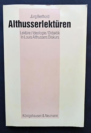 Immagine del venditore per Althusserlektren. Lektre / Ideologie / Didaktik in Louis Althussers Diskurs. venduto da Versandantiquariat Wolfgang Petry