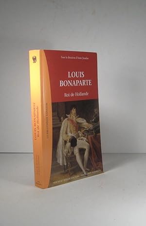 Seller image for Louis Bonaparte. Roi de Hollande for sale by Librairie Bonheur d'occasion (LILA / ILAB)