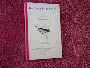 Seller image for HOW TO CATCH TROUT - By Three Anglers for sale by Ron Weld Books