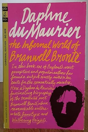 Seller image for THE INFERNAL WORLD OF BRANWELL BRONTE for sale by MARIE BOTTINI, BOOKSELLER