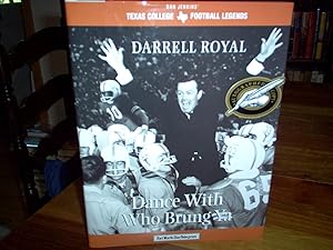 Image du vendeur pour Darrell Royal: Dance With Who Brung Ya (Texas Legends Series) mis en vente par Nash Books