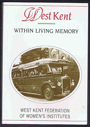 Imagen del vendedor de West Kent Within Living Memory (Within Living Memory) a la venta por Lazy Letters Books
