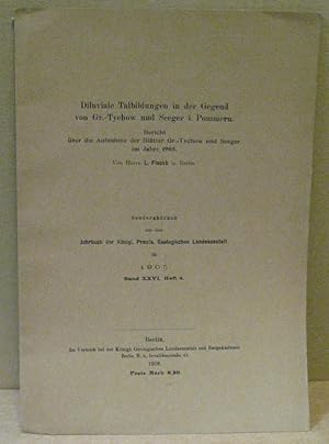 Seller image for Diluviale Talbildungen in der Gegend von Gr.-Tychow und Seeger i. Pommern. Bericht ber die Aufnahme der Bltter Gr.-Tychow und Seeger im Jahre 1905. for sale by Nicoline Thieme