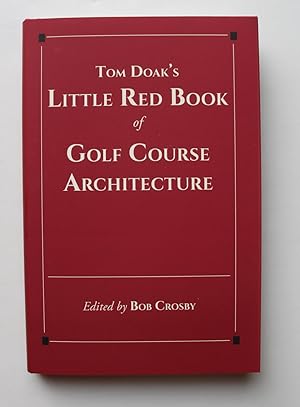 Imagen del vendedor de Tom Doak's Little Red Book of Golf Course Architecture a la venta por Valuable Book Group, Golf Specialists