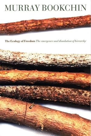 Seller image for Ecology Of Freedom : The Emergence And Dissolution Of Hierarchy for sale by GreatBookPrices
