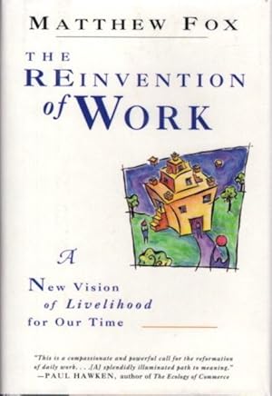 Seller image for THE REINVENTION OF WORK: A New Vision of Livelihood for Our Time for sale by By The Way Books