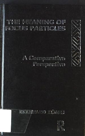 Immagine del venditore per The Meaning of Focus Particles: A Comparative Perspective Theoretical Linguistics venduto da books4less (Versandantiquariat Petra Gros GmbH & Co. KG)