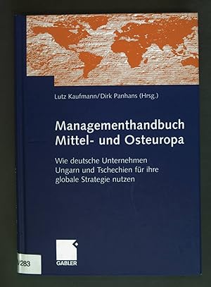 Bild des Verkufers fr Managementhandbuch Mittel- und Osteuropa : wie deutsche Unternehmen Ungarn und Tschechien fr ihre globale Strategie nutzen. zum Verkauf von books4less (Versandantiquariat Petra Gros GmbH & Co. KG)