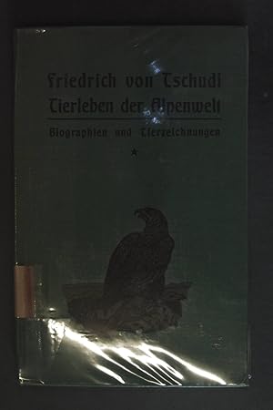 Image du vendeur pour Tierleben der Alpenwelt - Biographien und Tierzeichnungen. mis en vente par books4less (Versandantiquariat Petra Gros GmbH & Co. KG)
