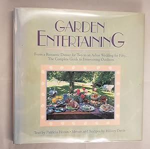 Seller image for Garden Entertaining From a Romantic Dinner for Two to an Arbor Wedding for Fifty. The Complete Guide to Entertaining Outdoors for sale by WellRead Books A.B.A.A.