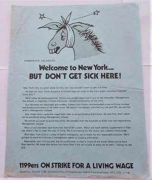 Seller image for DEMOCRATIC DELEGATES: Welcome to New York - BUT DON'T GET SICK HERE! (1976 Democratic National Convention): 1199ers ON STRIKE FOR A LIVING WAGE (Handbill Flyer) for sale by Bloomsbury Books
