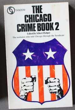 Image du vendeur pour The Chicago Crime Book 2 : The Mobsters Who Rule Chicago Through The Syndicate mis en vente par Comic World