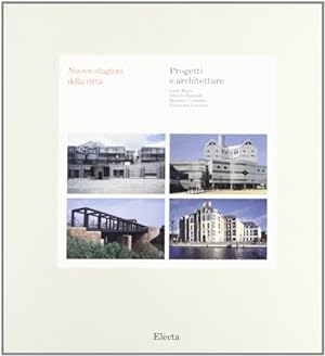 Seller image for Nuove stagioni della citt. Progetti e Architetture. for sale by FIRENZELIBRI SRL