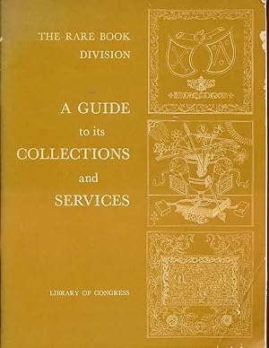 The Rare Book Division. A guide to its collections and services