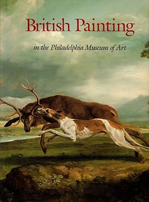 Immagine del venditore per British Painting in the Philadelphia Museum of Art: From the Seventeenth Through the Nineteenth Century venduto da Newbury Books