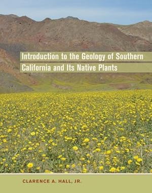 Immagine del venditore per Introduction to the Geology of Southern California and Its Native Plants venduto da GreatBookPrices