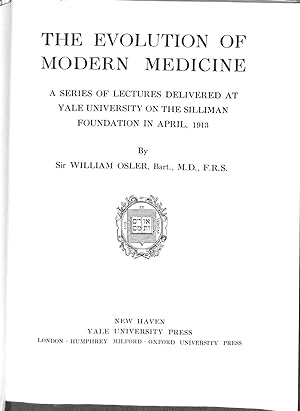 Bild des Verkufers fr The Evolution Of Modern Medicine A Series Of Lectures Delivered At Yale University On The Sillman Foundation In April,1913 zum Verkauf von WeBuyBooks