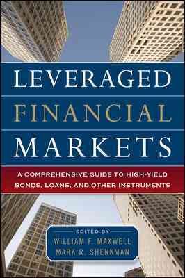 Immagine del venditore per Leveraged Financial Markets : A Comprehensive Guide to High-Yield Bonds, Loans, and Other Instruments venduto da GreatBookPrices