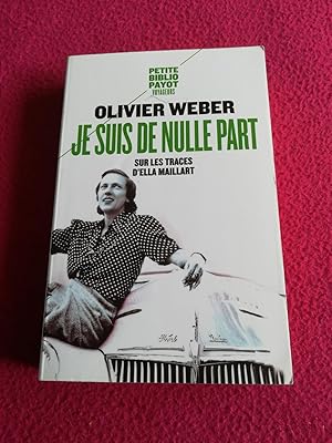 Seller image for JE SUIS DE NULLE PART - SUR LES TRACES D'ELLA MAILLART for sale by LE BOUQUINISTE