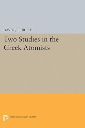 Seller image for Two Studies in the Greek Atomists for sale by GreatBookPrices