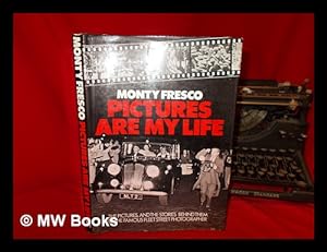 Seller image for Pictures are my life / Monty Fresco for sale by MW Books Ltd.