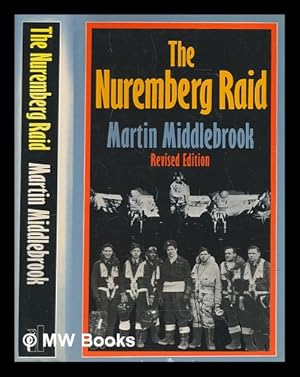 Seller image for The Nuremberg raid, 30-31 March 1944 / Martin Middlebrook for sale by MW Books Ltd.