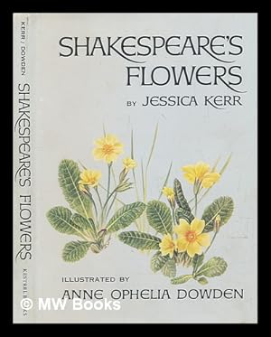 Seller image for Shakespeare's flowers / by Jessica Kerr ; illustrated by Anne Ophelia Dowden for sale by MW Books Ltd.