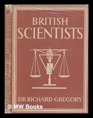 Seller image for British scientists / Sir Richard Gregory for sale by MW Books Ltd.