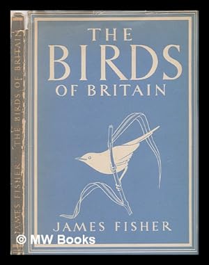 Seller image for The birds of Britain / James Fisher for sale by MW Books Ltd.