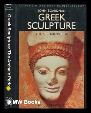 Image du vendeur pour Greek sculpture : the Archaic period : a handbook / John Boardman mis en vente par MW Books Ltd.