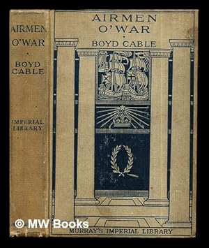 Seller image for Air men o' war / by Boyd Cable for sale by MW Books Ltd.