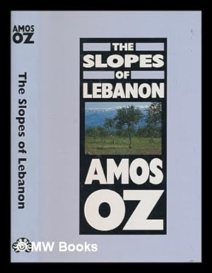 Seller image for The slopes of Lebanon / Amos Oz; translated from the Hebrew by Maurie Goldberg-Bartura for sale by MW Books Ltd.