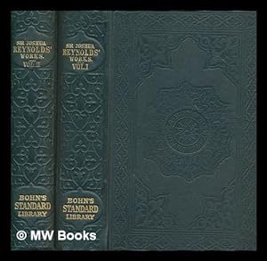 Seller image for The literary works of Sir Joshua Reynolds, first president of the Royal Academy : to which is prefixed a memoir of the author; with remarks on his professional character, illustrative of his principles and practice - in 2 volumes for sale by MW Books Ltd.