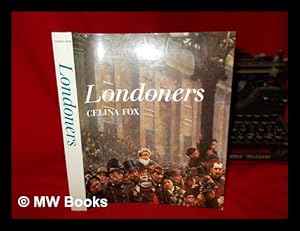 Seller image for Londoners : a Museum of London exhibition sponsored by Chase Manhattan Bank, 29 April to 2 August 1987 / Celina Fox for sale by MW Books Ltd.