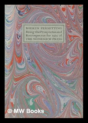 Seller image for Bodkin permitting : being the prospectus and retrospectus for 1929 of The Nonesuch Press for sale by MW Books Ltd.