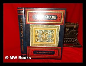 Image du vendeur pour L'art arabe d'aprs les monuments du Kaire mis en vente par MW Books Ltd.