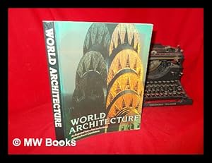 Imagen del vendedor de World architecture : an illustrated history from earliest times / edited by Trewin Copplestone a la venta por MW Books Ltd.