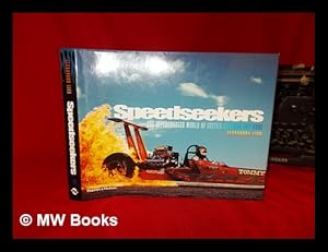 Seller image for Speedseekers : the supercharged world of custom cars and hot rods / Alexandra Lier ; with texts by Kevin Thomson for sale by MW Books Ltd.