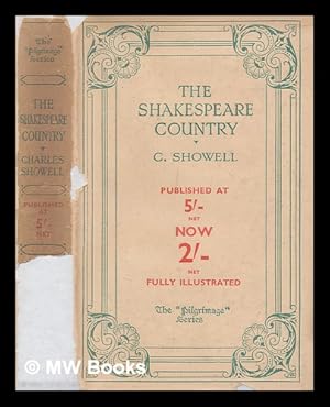 Bild des Verkufers fr The Shakespeare country : Shakespeare's Avon from source to Severn / by Charles Showell, containing 54 illustrations from drawings by the author zum Verkauf von MW Books Ltd.