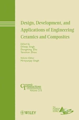 Seller image for Design, Development, and Applications of Engineering Ceramics and Composites : A Collection of Papers Presented at the 8th Pacific Rim Conference on Ceramic and Glass Technology, May 31-june 5, 2009, Vancouver, Birtish Columbia for sale by GreatBookPrices