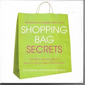 Immagine del venditore per Shopping Bag Secrets: The Most Irresistible Bags from the World's Most Unique Stores venduto da Trinders' Fine Tools