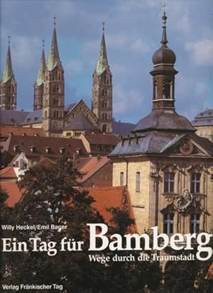 Seller image for Ein Tag fr Bamberg. Wege durch die Traumstadt. for sale by ANTIQUARIAT ERDLEN