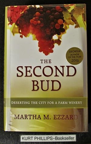 The Second Bud: Deserting the City for a Farm Winery (Signed Copy)