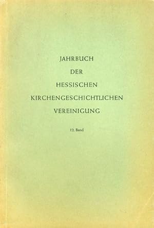 Imagen del vendedor de Jahrbuch der Hessischen Kirchengeschichtlichen Vereinigung 12. Band a la venta por Antiquariat Liberarius - Frank Wechsler