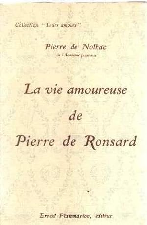 Bild des Verkufers fr La vie amoureuse de pierre de ronsard zum Verkauf von Des livres et nous
