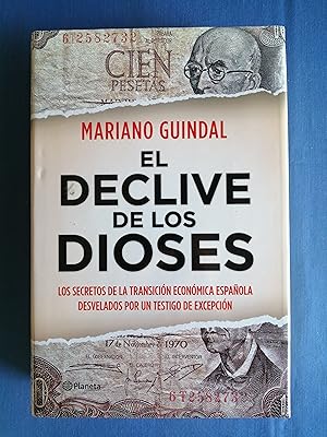 El declive de los dioses : los secretos de la transición económica española desvelados por un tes...