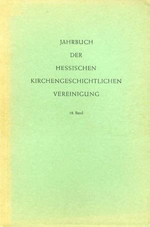 Imagen del vendedor de Jahrbuch der Hessischen Kirchengeschichtlichen Vereinigung 18. Band Zugleich Heinrich Steitz zum 60. Geburtstag. a la venta por Antiquariat Liberarius - Frank Wechsler